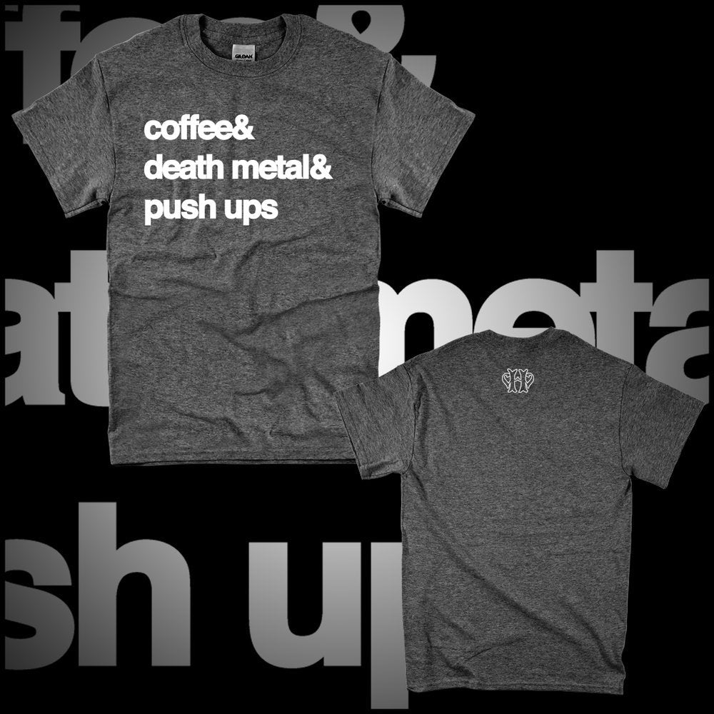 COFFEE DEATH METAL & PUSH UPS HEATHER CHARCOAL TEE W/ WHITE PRINT