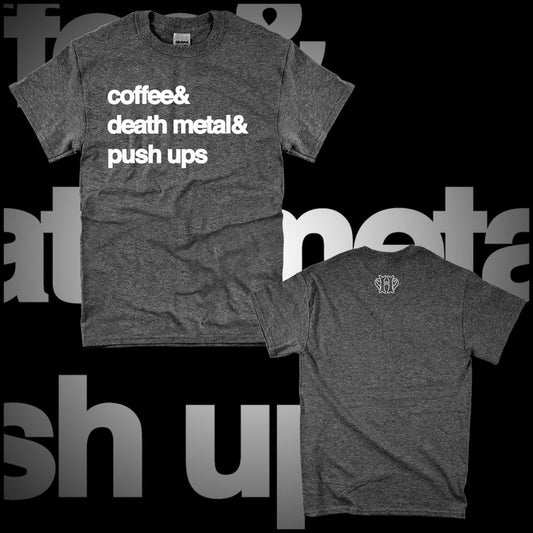 COFFEE DEATH METAL & PUSH UPS HEATHER CHARCOAL TEE W/ WHITE PRINT