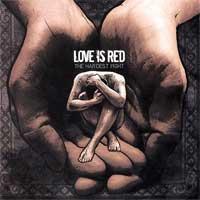 Love Is Red "The Hardest Fight" CD